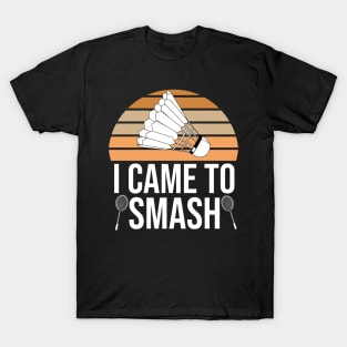 Funny Badminton Quote T-Shirt